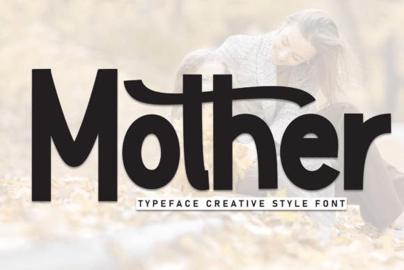 Mother: The Handcrafted Font That Brings Joy to Your Designs