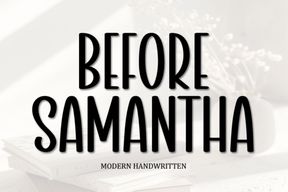 Why Before Samantha is the Display Font Your Projects Crave